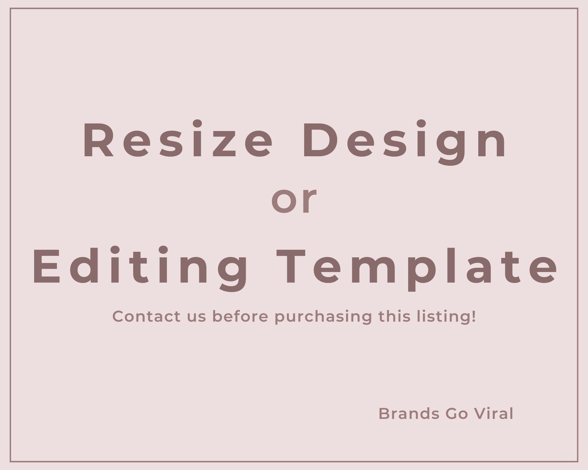 Resize OR Edit Design Template, Custom Design